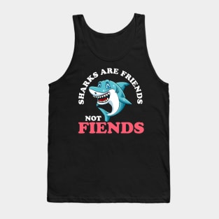 Funny Sharks Are Friends Not Fiends Cute Shark Pun Tank Top